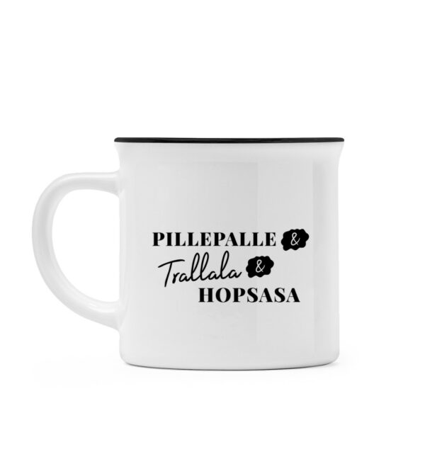 #PILLEPALLE, TRALLALA, HOPSASA - Emaille Look Tasse-16