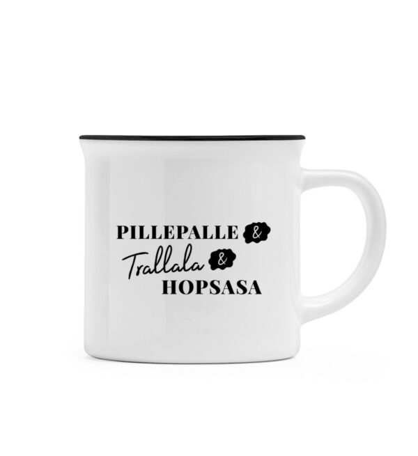 #PILLEPALLE, TRALLALA, HOPSASA - Emaille Look Tasse-16