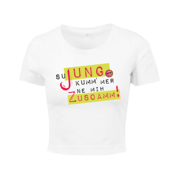 #SU JUNG KUMM' MER NE MIH ZUSOAMM! – Ladies Crop Top – Bild 3