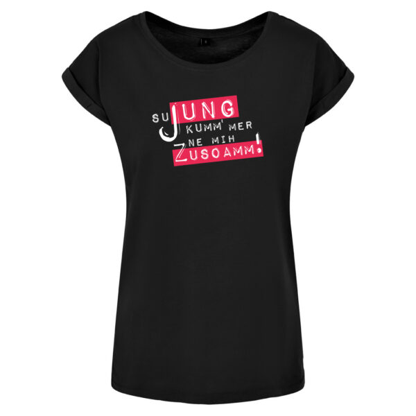 #SU JUNG KUMM' MER NE MIH ZUSOAMM! – Ladies Shirt