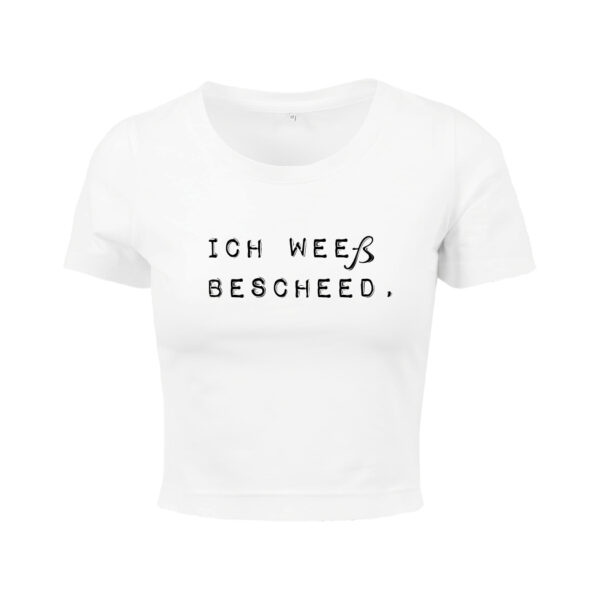 #ICH WEEß BESCHEED – Ladies Crop Top – Bild 2
