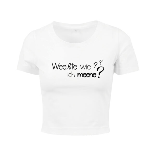 #WEEßTE WIE ICH MEENE? – Ladies Crop Top