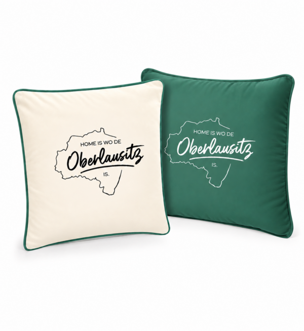 #HOME IS OBERLAUSITZ - Kissen 2-farbig 40 x 40 cm (beidseitig bedruckt)